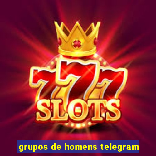 grupos de homens telegram